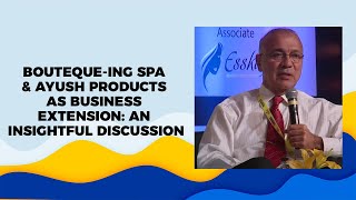 Bouteque-ing Spa & AYUSH Products as Business extension: An insightful discussion image