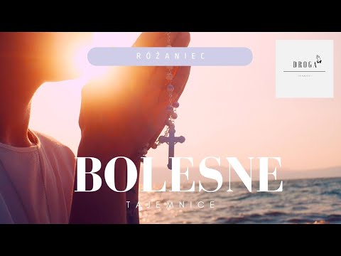 Różaniec - Tajemnice Bolesne (wtorek i piątek)