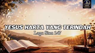Download lagu LAGU SION YESUS HARTA YANG TERINDAH | LAGU SION NO. 147 mp3
