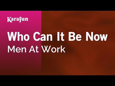 Who Can It Be Now - Men at Work | Karaoke Version | KaraFun