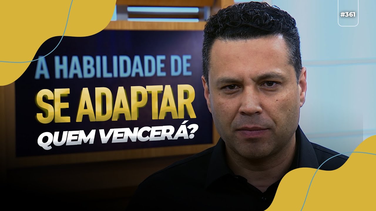 QUEM SE ADAPTAR MAIS RÁPIDO, VENCERÁ!