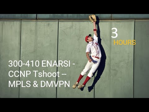 300-410 ENARSI - CCNP Tshoot -- MPLS & DMVPN