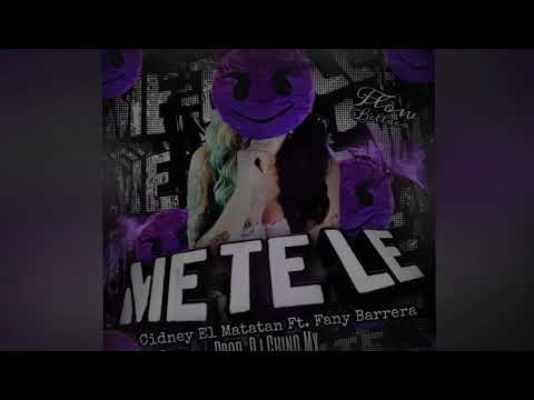 Metele - Cidney El Matatan Ft. Fany Barrera (Prod. Dj Chino Mx)Flow bellako