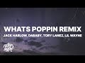 Jack Harlow - WHATS POPPIN Remix (Lyrics) ft. Dababy, Tory Lanez & Lil Wayne