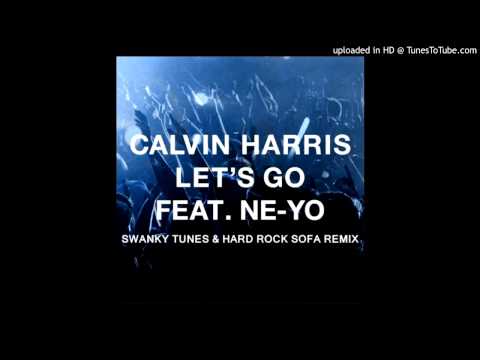 Calvin Harris & Ne-Yo - Let's Go (Swanky Tunes & Hard Rock Sofa Remix) FULL VERSION