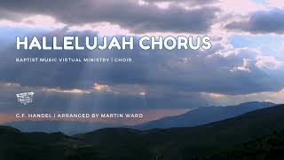 Hallelujah Chorus | Baptist Music Virtual Ministry | Choir