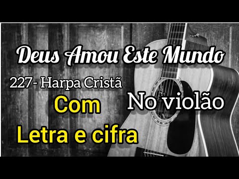 Deus Amou De Tal Maneira - Harpa Cristã