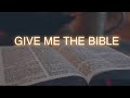 Give Me The Bible | Lyrics