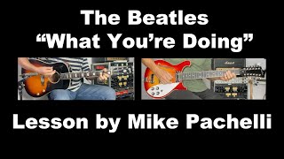 The Beatles - What You're Doing LESSON by Mike Pachelli