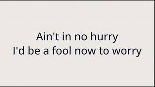 “No Hurry” by Zac Brown Band | Lyrics