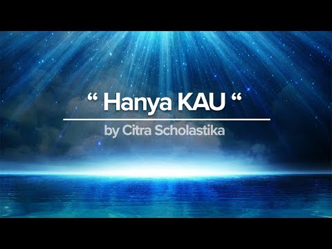 Citra scholastika - Hanya Kau