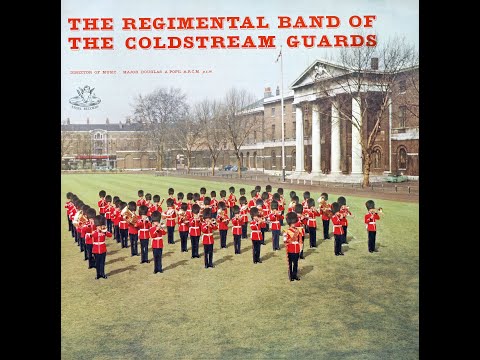 THE REGIMENTAL BAND OF THE COLDSTREAM GUARDS / Major Douglas A. Pope  (ENHANCED STEREO)