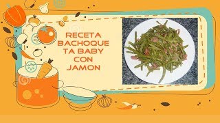 RECETA DE BACHOQUETAS BABY CON JAMON PASO A PASO
