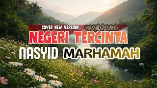 Download lagu NEGERI TERCINTA (New Version 2025) – MARHAMAH | Cover |  Nasyid Nasionalis Penuh Makna mp3