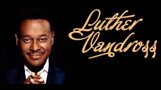 Luther Vandross-Love The One You&#39;re With