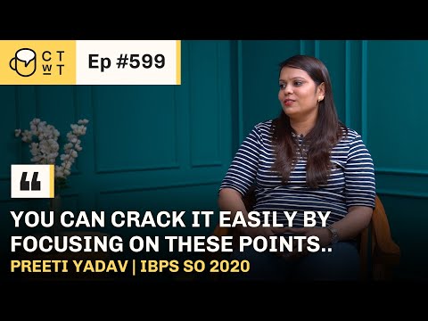 CTwT E599 - IBPS SO 2020 Topper Preeti Yadav | #bankpo #ibpspo