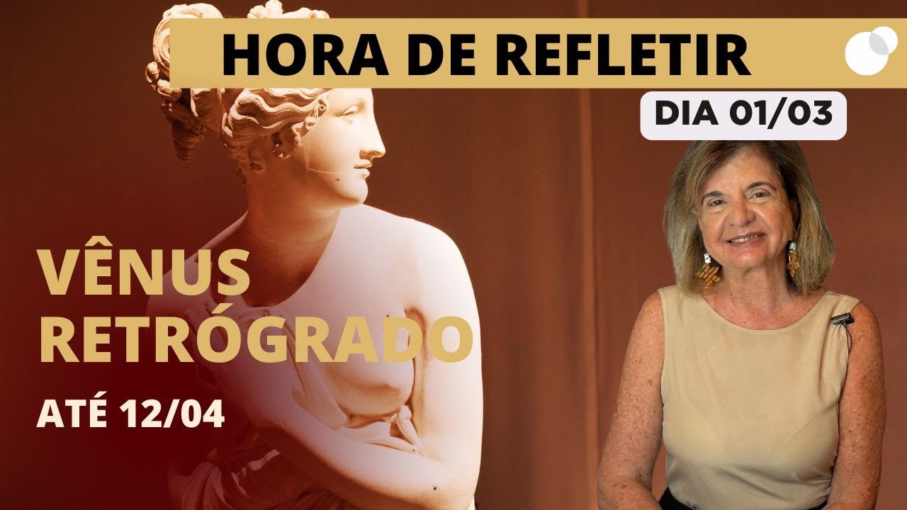 Céu do dia - Sábado 01/03 - Hora de Refletir, Vênus Retrógrado até 12/04