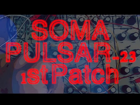 Soma Pulsar-23 // First Patch // No Talking
