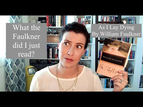 As I Lay Dying ; What the Faulkner did I just read?