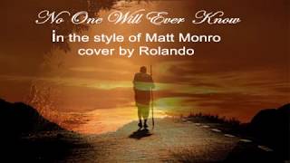 Matt Monro&#39;s No One Will Ever Know -cover