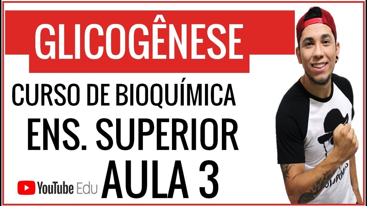 Aula 3: GLICOGÊNESE - AULA DE BIOQUÍMICA PARA ENSINO SUPERIOR - Prof. Patrick Gomes