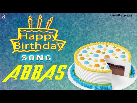 Abbas Happy Birthday - Birthday Video Song | Birthday Songs With Names #billionbestwishes