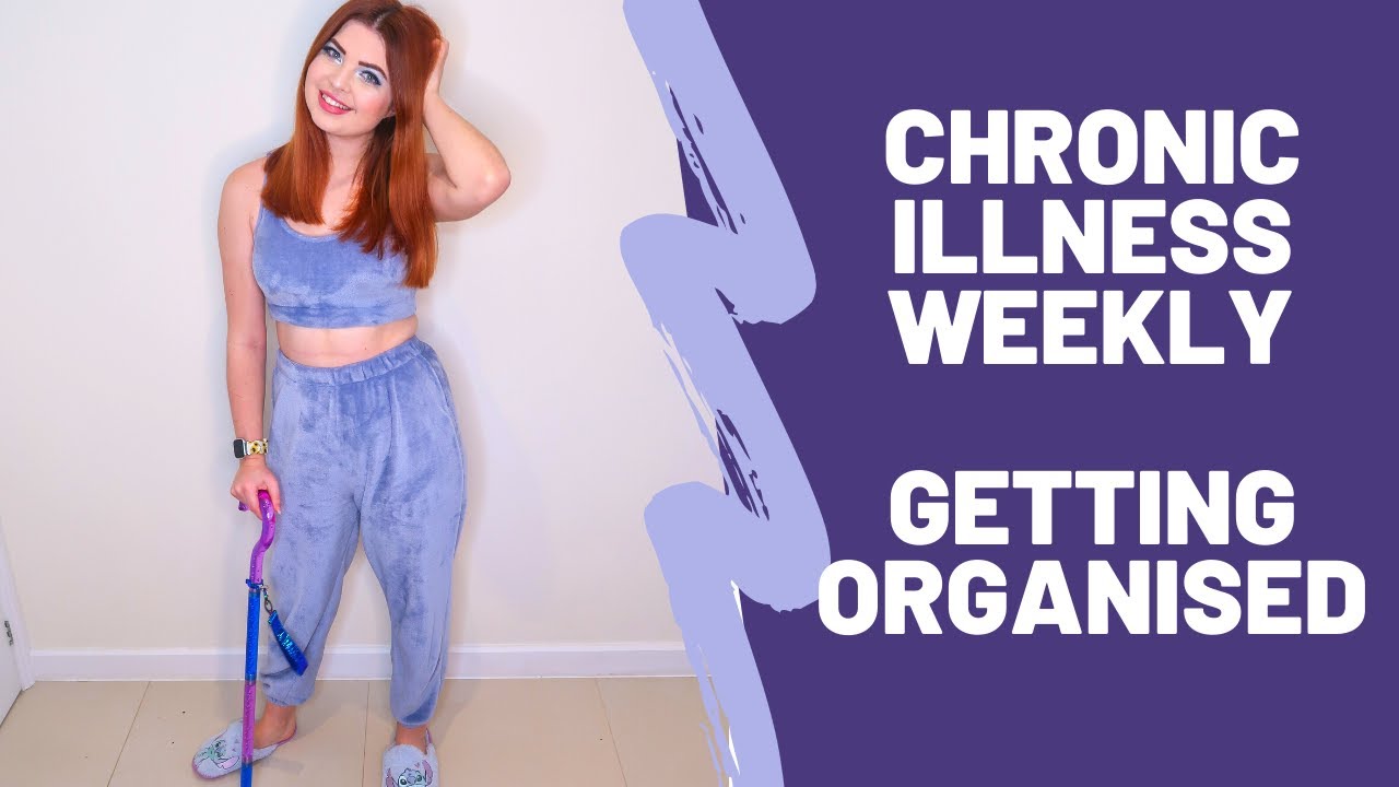 Chronic Illness Weekly Vlog: Getting Organised