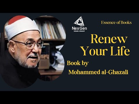 Renew Your Life   Sheikh Muhammad Al-Ghazali