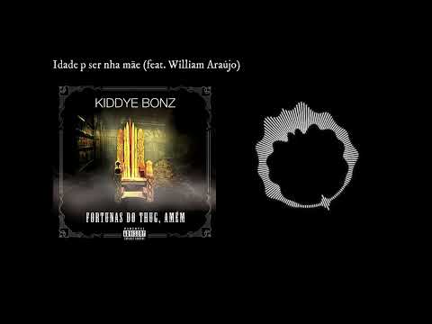 Kiddye Bonz - Idade p ser nha mãe feat. William Araújo
