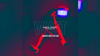 Chantel Jeffries - Wait Ft. Offset &amp; Vory (Crespo Red Cup Remix)