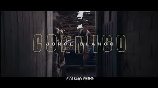 Jorge Blanco - Conmigo (Letra)