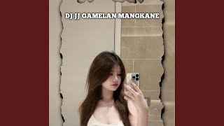 Download lagu DJ JJ GAMELAN MANGKANE mp3