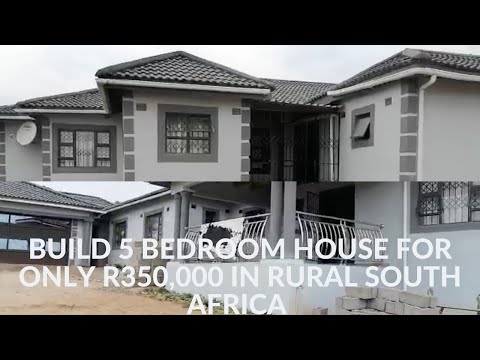 Build a huge beautiful 5 Bedroom House for only R350,000 in Rural South Africa
