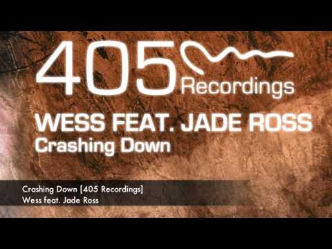 Wess feat. Jade Ross - Crashing Down [405 Recordings]