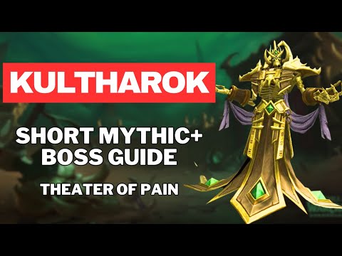 The New Kul'tharok Boss Fight Guide in Theater of Pain Mythic+