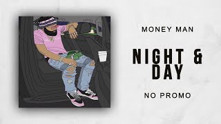 Money Man - Night &amp; Day (No Promo)