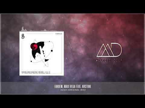 Fakdem, Maxi Vega Feat. ARCTRIK - Hush (Original Mix) [Truesounds Music]