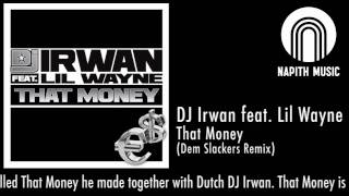 Download lagu DJ Irwan feat. Lil Wayne - That Money (Dem Slackers Remix) mp3 Download lagu DJ Irwan feat. Lil Wayne - That Money (Dem Slackers Remix) mp3