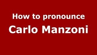 How to pronounce Carlo Manzoni