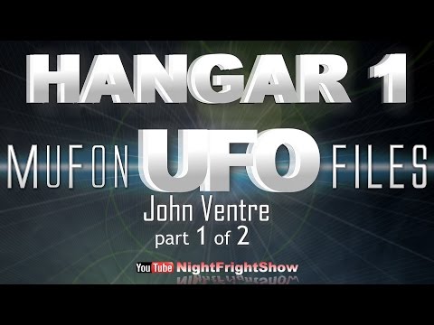 Hangar 1 the ufo files videos MUFON TV series John Ventre 1 of 2 Night Fright Show / Brent Holland
