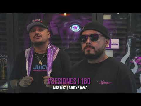 Mike Díaz & Danny Brasco  // Chapter 14: #Sesiones1160 (Vídeo oficial)