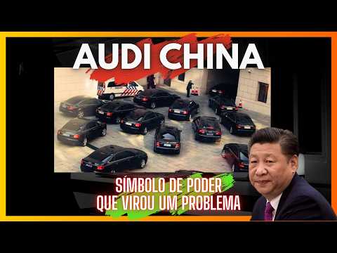 Audi na China: o símbolo de poder que virou problema