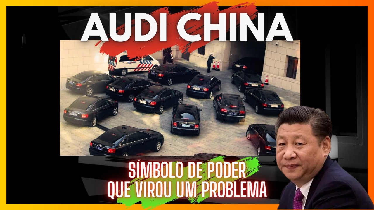 Audi na China: o símbolo de poder que virou problema