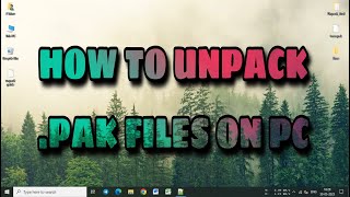 How To Unpack .pak Files | 𝗣𝗔𝗞 𝗠𝗢𝗗𝗗𝗜𝗡𝗚 𝗦𝗘𝗥𝗜𝗘𝗦 | PC