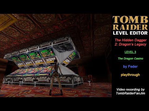 Tomb Raider Custom TRLE - The Hidden Dagger 2 | The Dragon Casino (by Feder)