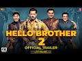 Hello Brother 2 | Official Trailer | Salman Khan | Hello Brother Full Movie | Hello Brother 2 Update