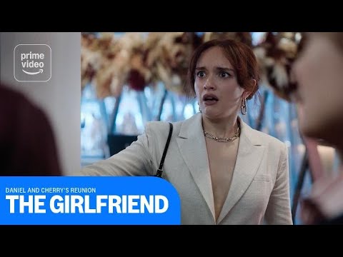 The Girlfriend: Daniel and Cherry's Reunion | Prime Video