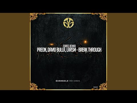 Preon, David Bulla, LarsM - Break Through (Zoree Remix)