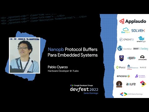 Nanopb - Protocol Buffers para Embedded Systems - Pablo Oyarzo (DevFest Santo Domingo 2022)