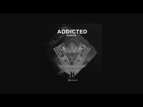 Zakente - Addicted (Original Mix)